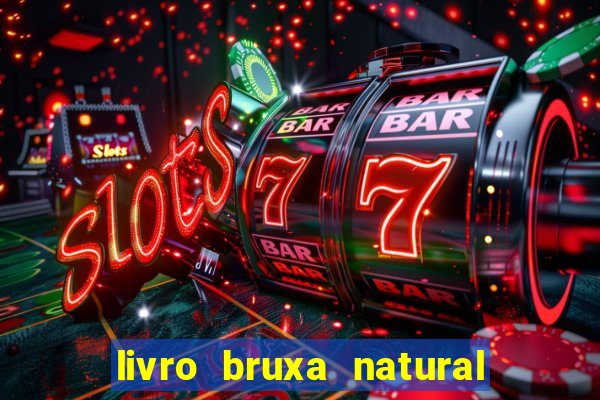 livro bruxa natural pdf gratis